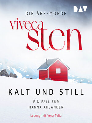 cover image of Kalt und still. Ein Fall für Hanna Ahlander--Die Åre-Morde, Band 1 (Gekürzt)